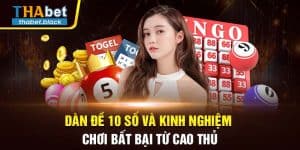 Dàn Đề 10 Số Và Kinh Nghiệm Chơi Bất Bại Từ Cao Thủ