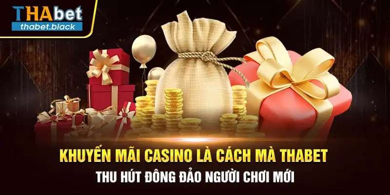 Khuyến mãi Casino là cách mà Thabet thu hút đông đảo người chơi mới