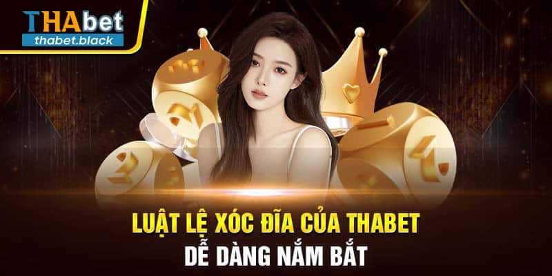 Luật lệ Xóc Đĩa của Thabet dễ dàng nắm bắt